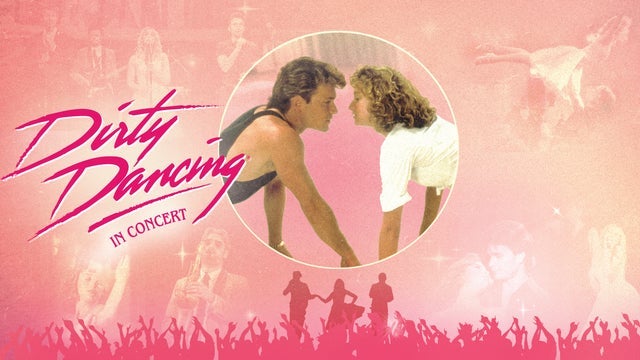 Dirty Dancing in Concert in Northern Alberta Jubilee Auditorium, Edmonton 12/04/2026