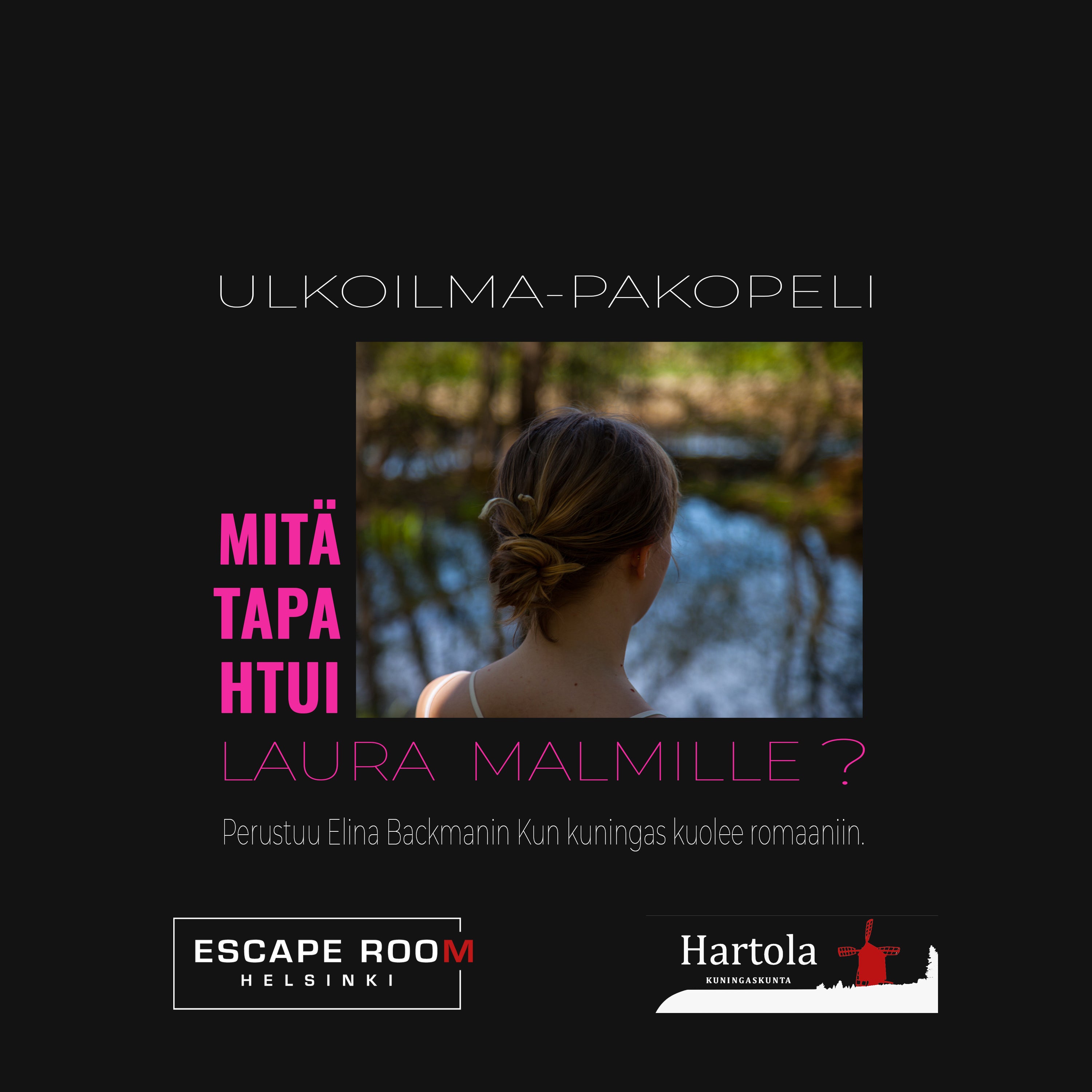 Ulkoilma-pakopeli: Mitä tapahtui Laura Malmille?