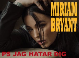 Miriam Bryant ”PS jag hatar dig”, 2022-05-04, Лінчепінг