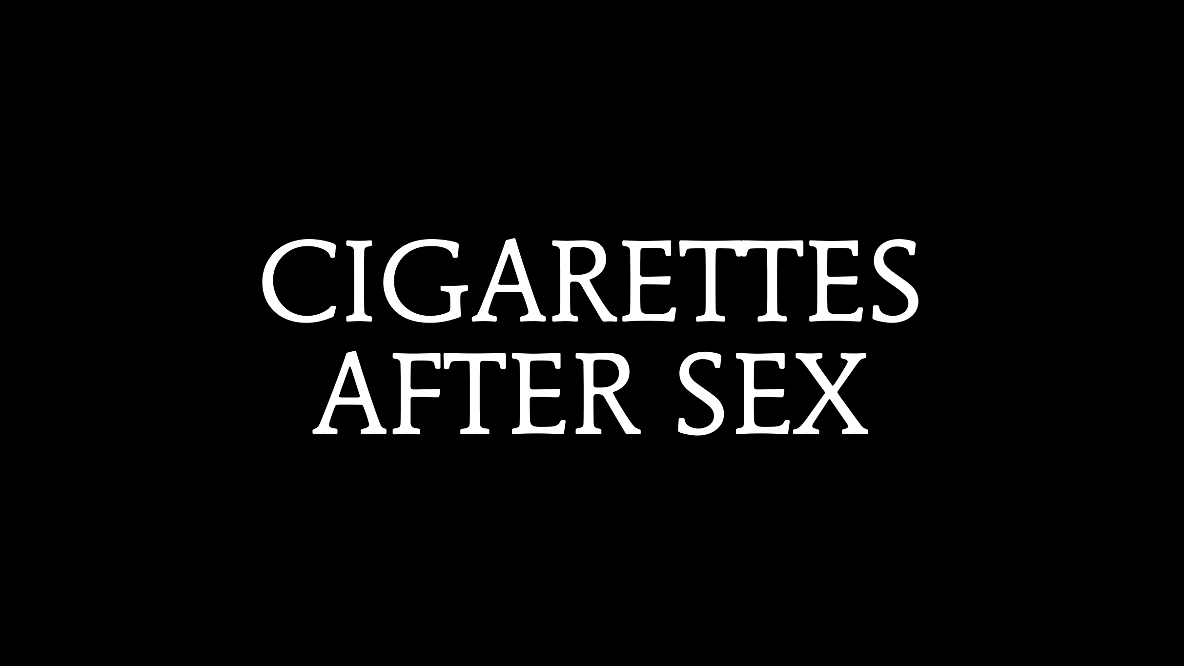 Cigarettes After Sex