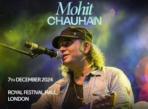 Mohit Chuhan Live!, 2024-12-07, London