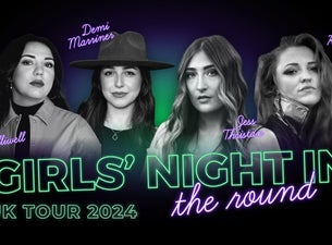 Girls' Night In - the Round FT Kezia Gill, Jade Helliwell, Demi Marrin, 2024-02-12, Лондон