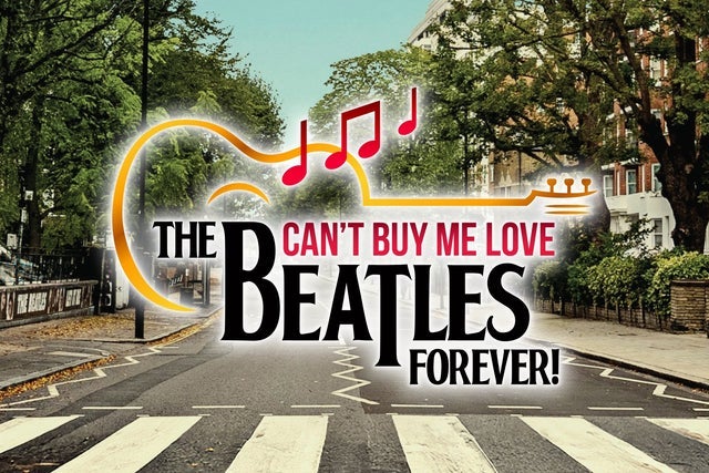 Can't Buy Me Love: The Beatles Forever presale information on freepresalepasswords.com