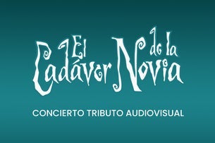 El Cadáver de La Novia Movie Concert Homenaje a Tim Burton