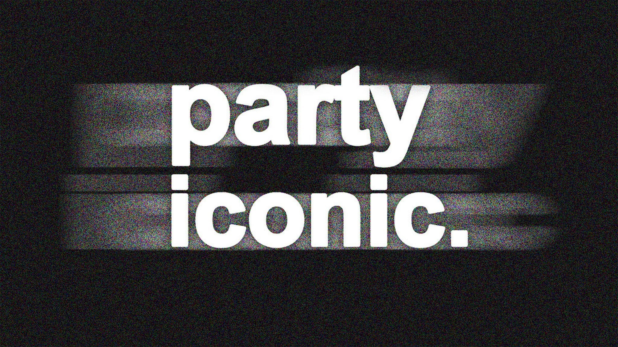 Party Iconic: Hot To Go - 18+