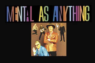 Mental As Anything - 50th Anniversary Regional Run With Special Guests