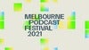 Melbourne Podcast Festival -7am