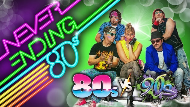 NEVER ENDING 80S PRESENTS:  NEVER ENDING 90S - EVERYBODY DANCE NOW!