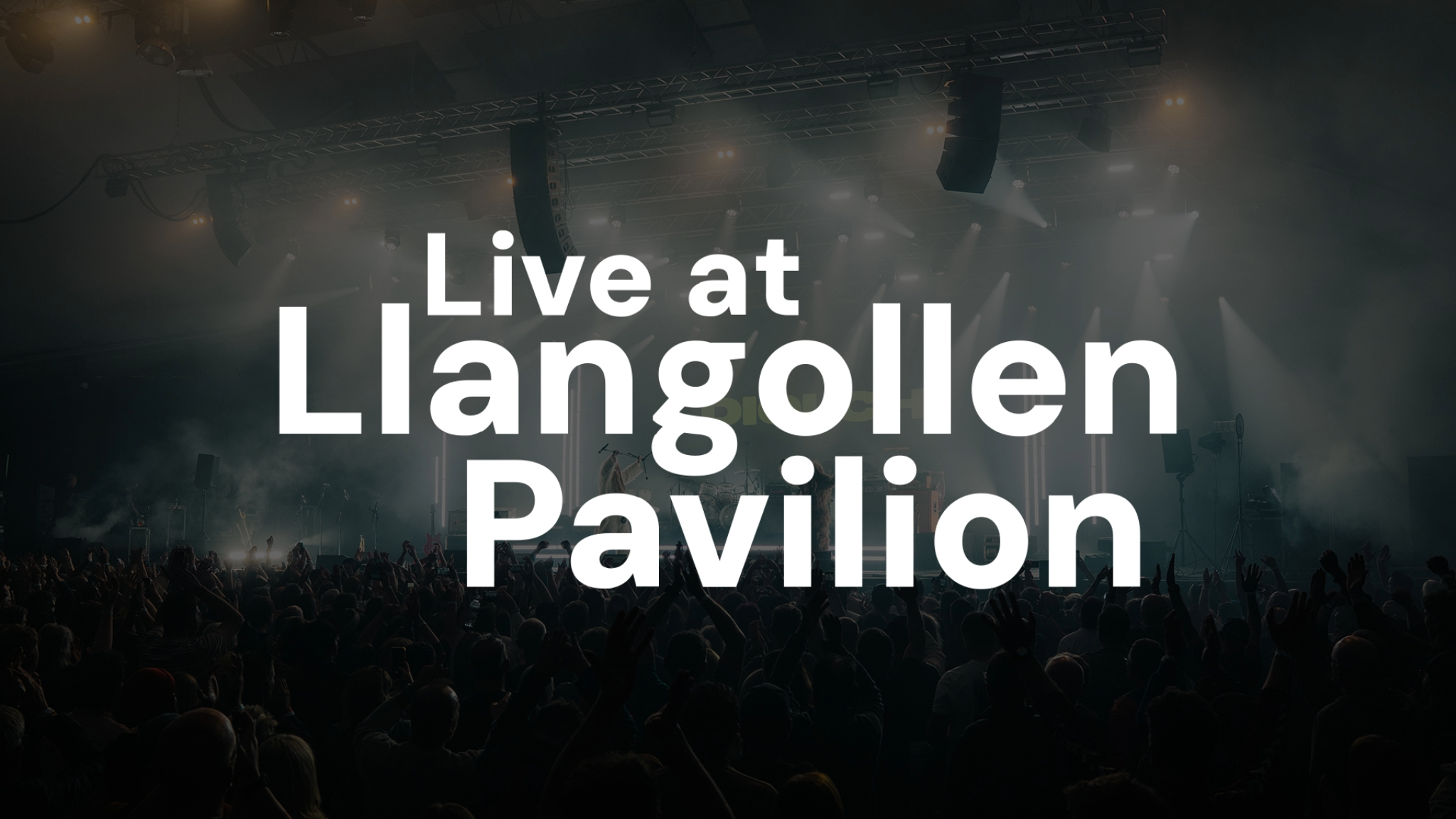 Live at Llangollen Pavilion