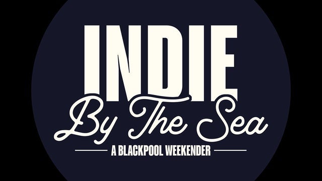 Blackpool: Indie By the Sea - Weekend
