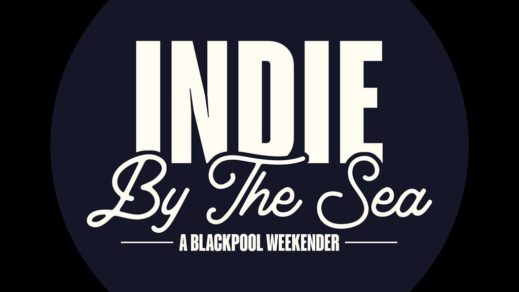 Blackpool: Indie By the Sea - Weekend