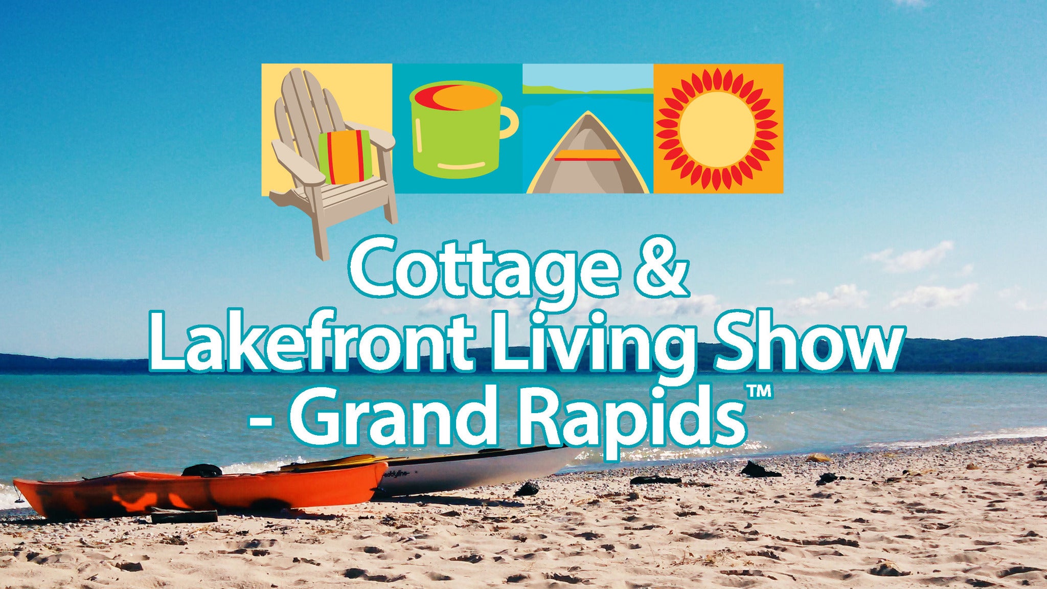 Cottage & Lakefront Living Show Grand Rapids Tickets Event Dates