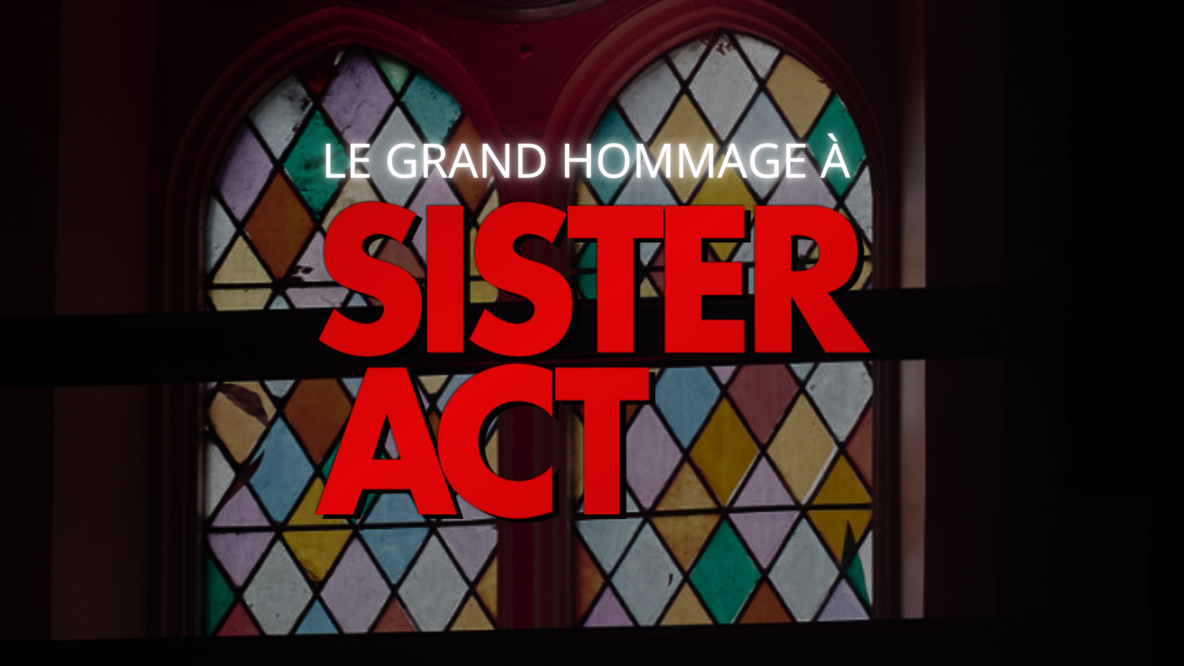 Le grand hommage à Sister Act