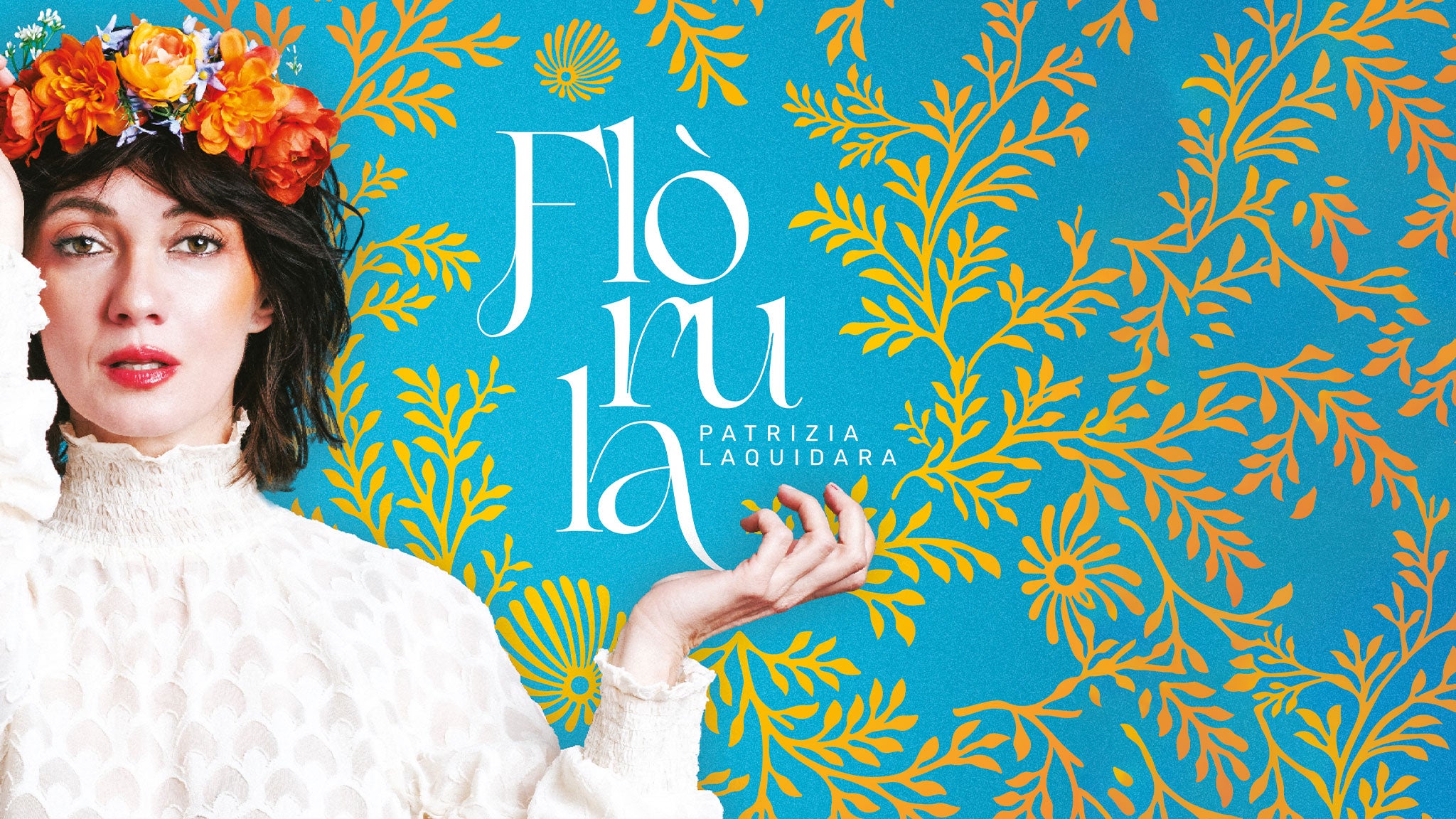 PATRIZIA LAQUIDARA - "Flòrula"