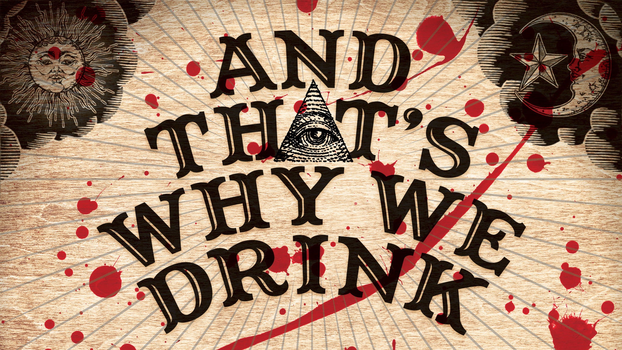 And That's Why We Drink: Here For The Boos Tour! presale code for show tickets in Dallas, TX (House of Blues Dallas )