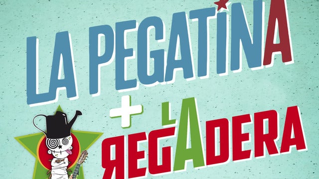 La Pegatina + La Regadera