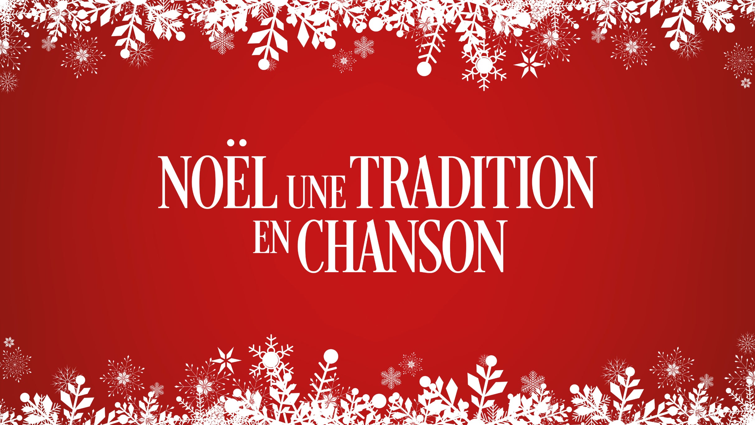 Noël, Une Tradition En Chanson in Montreal promo photo for Prévente presale offer code