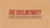 The Taylor Party: The Ts Dance Party - 18+