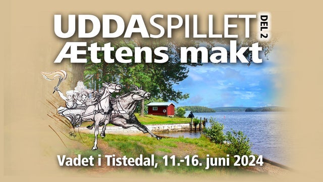 Uddaspillet Ættens Makt på Vadet i Tistedal 11/06/2024