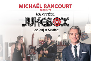 Michaël Rancourt - Les Années Jukebox...de Piaf À Sinatra