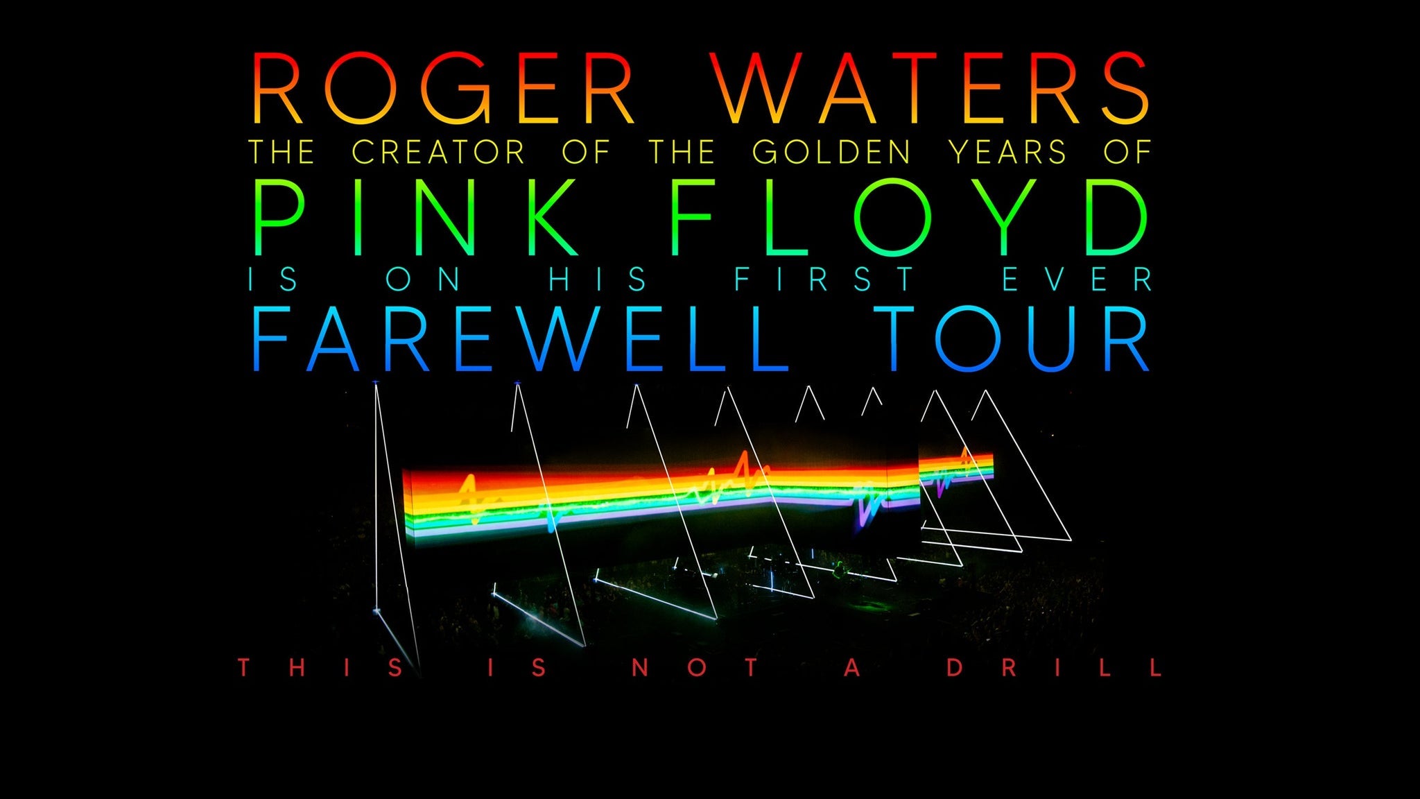 Roger Waters | HIS FIRST FAREWELL TOUR THIS IS NOT A DRILL I VIP