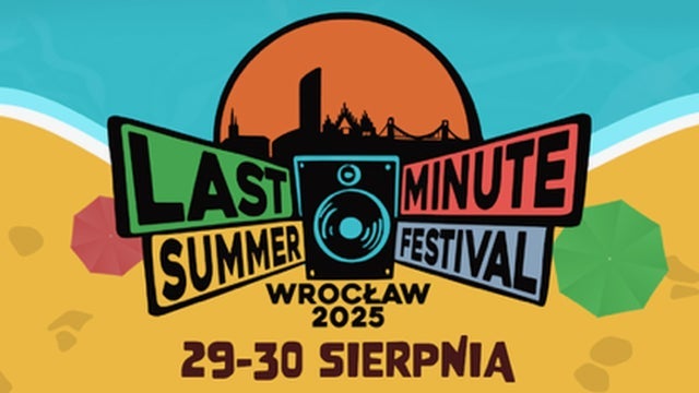 Last Minute Summer Festival | 29-30.08.2025 | Karnet w Plac przed Impartem, Wroclaw 29/08/2025