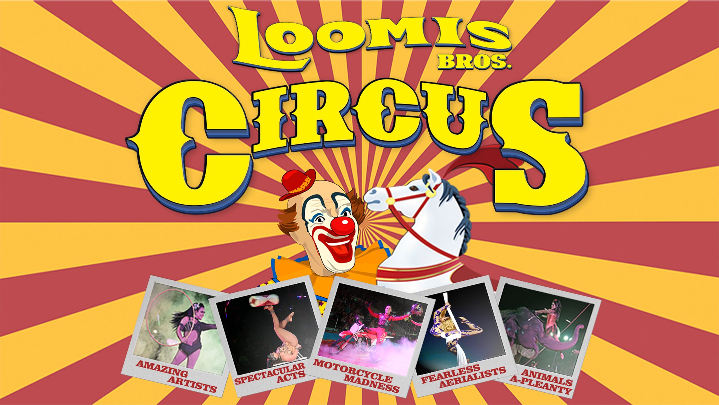 Loomis Bros. Circus - April 16 7:30pm at JAMES BROWN ARENA