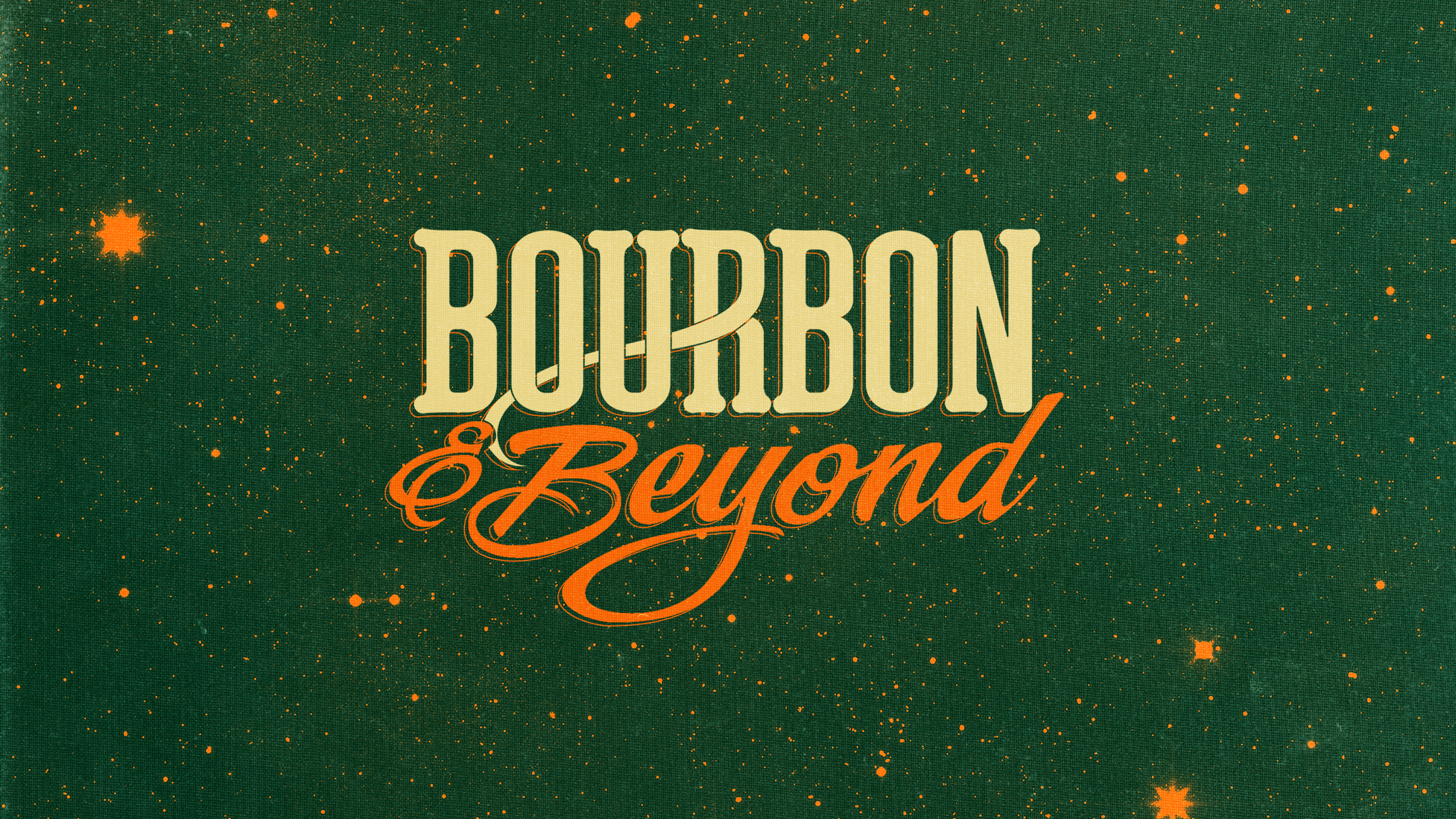 Bourbon & Beyond