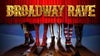 Broadway Rave - 18+