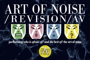 Art Of Noise / Revision / AV - One Night only - 40th Anniversary