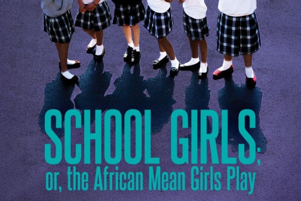 School Girls; Or, the African Mean Girls Play