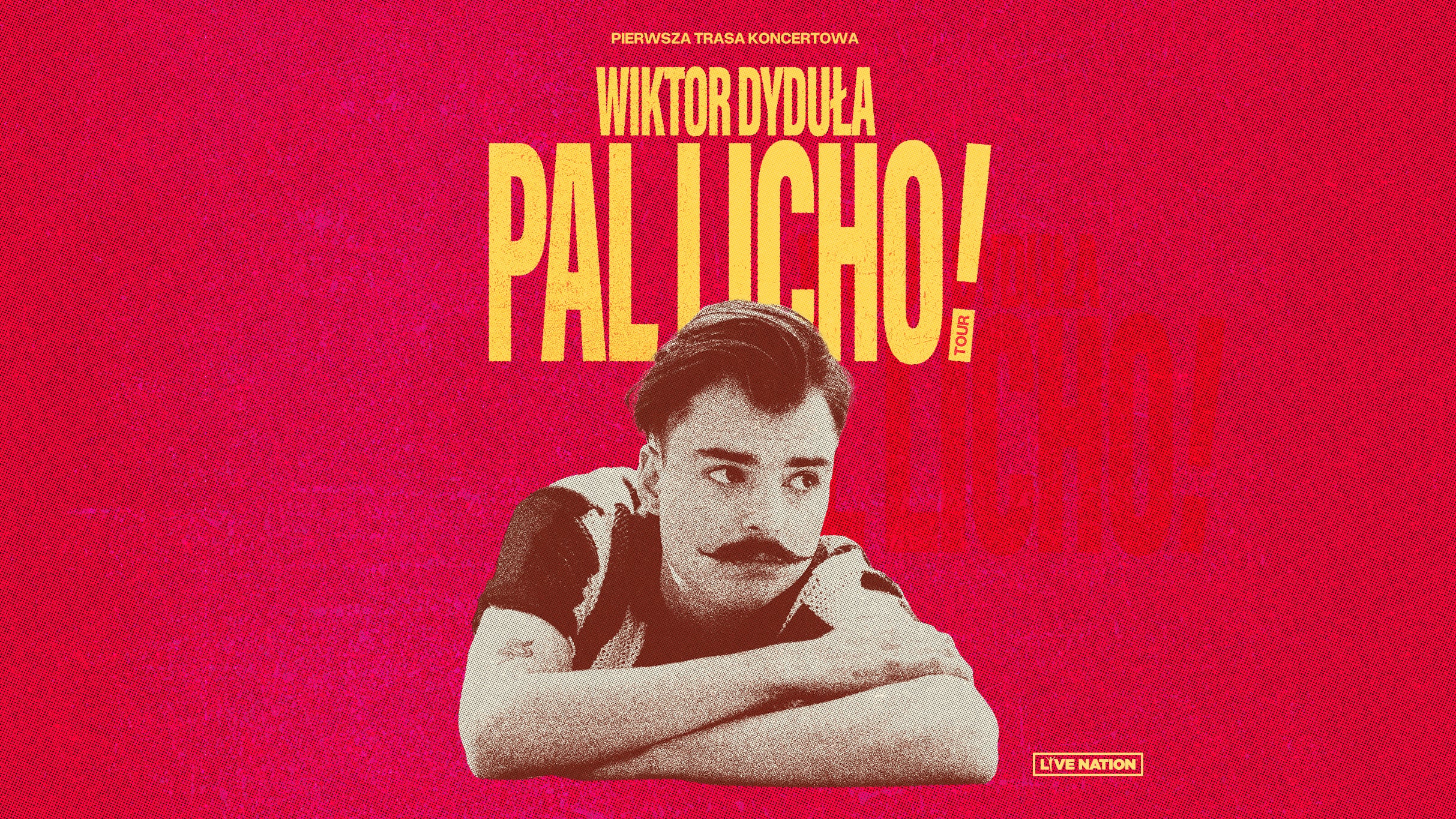 Wiktor Dyduła | Pal Licho! TOUR