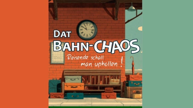 Dat Bahn-Chaos – Reisende schall man uphollen! in TIVOLI, Varel 09/11/2025