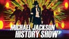 The Michael Jackson HIStory Show
