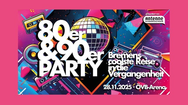80er & 90er Party in ÖVB-Arena, Bremen 28/11/2025