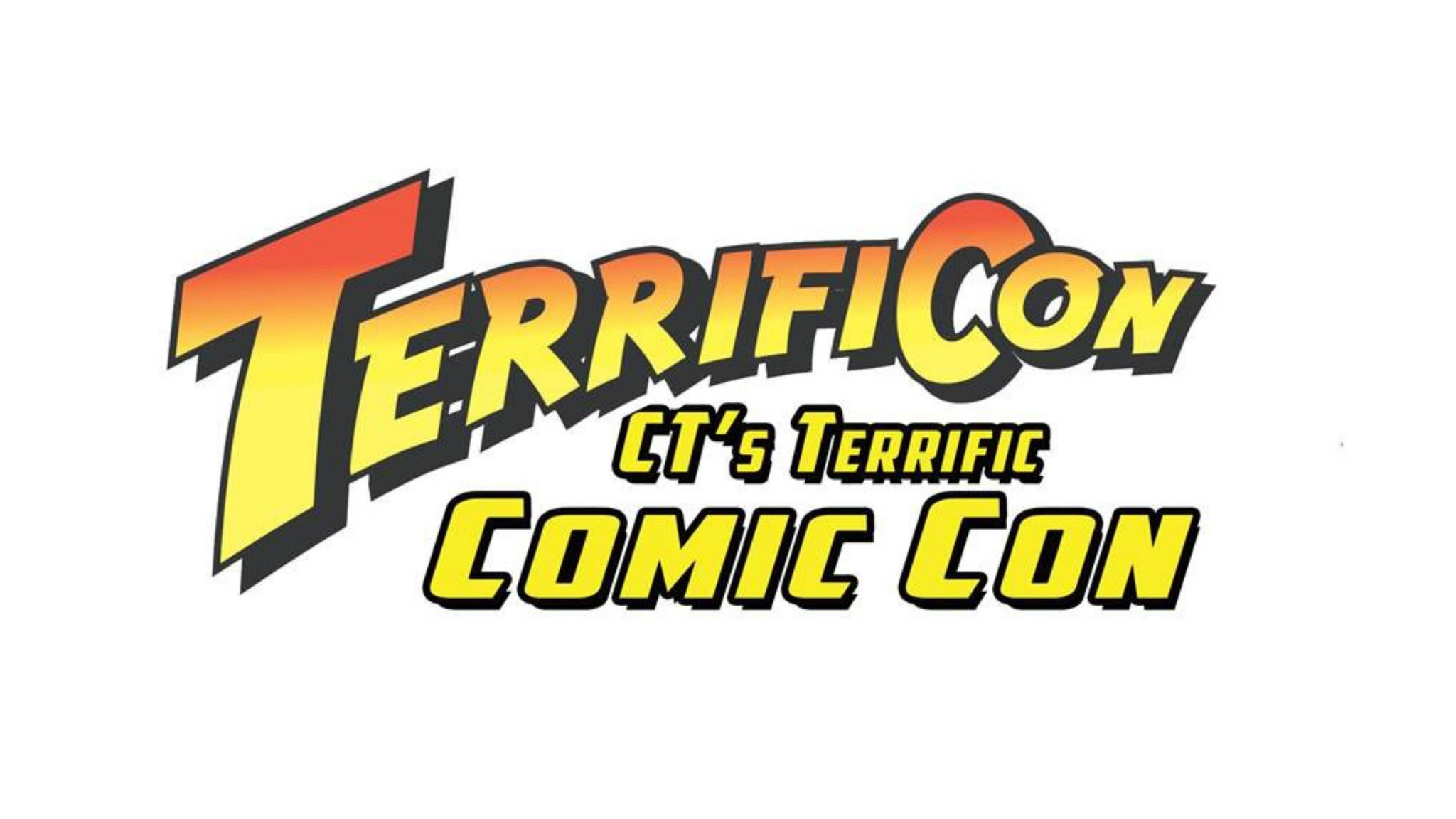 Welcome Back to TerrifiCon!  CT's #1 Comic Con!