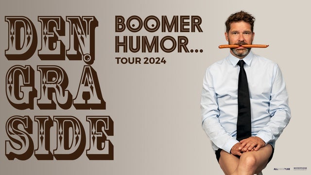 DEN GRÅ SIDE – Boomer Humor Tour i Aalborghallen 12/04/2024