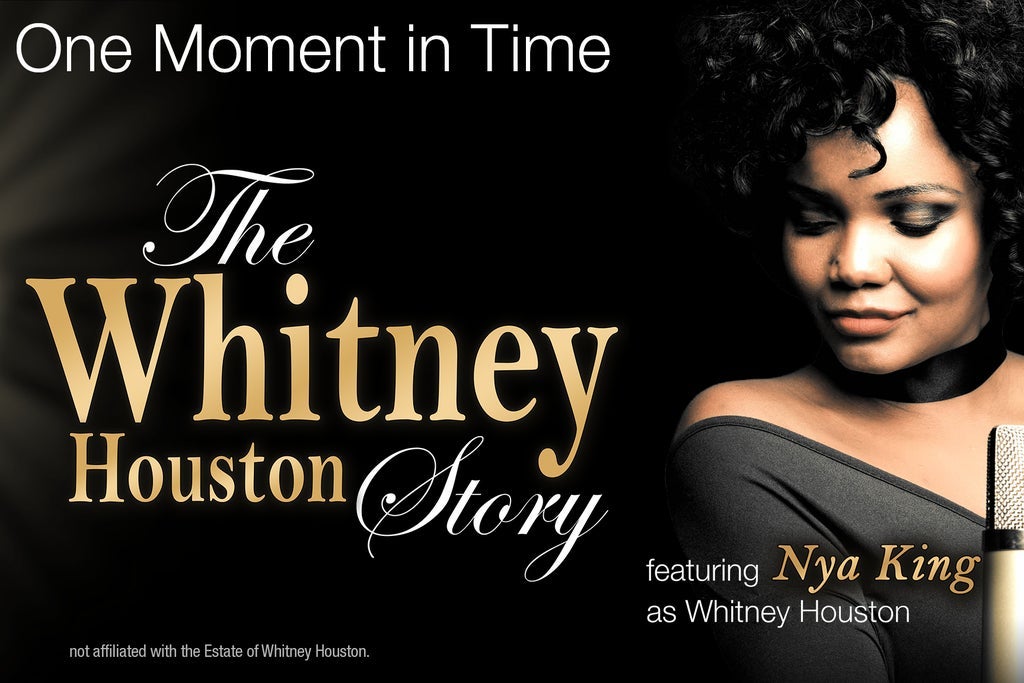 ONE MOMENT IN TIME - The Whitney Houston Story show poster