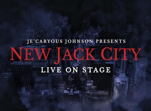Image of Je'Caryous Johnson Presents “NEW JACK CITY LIVE”
