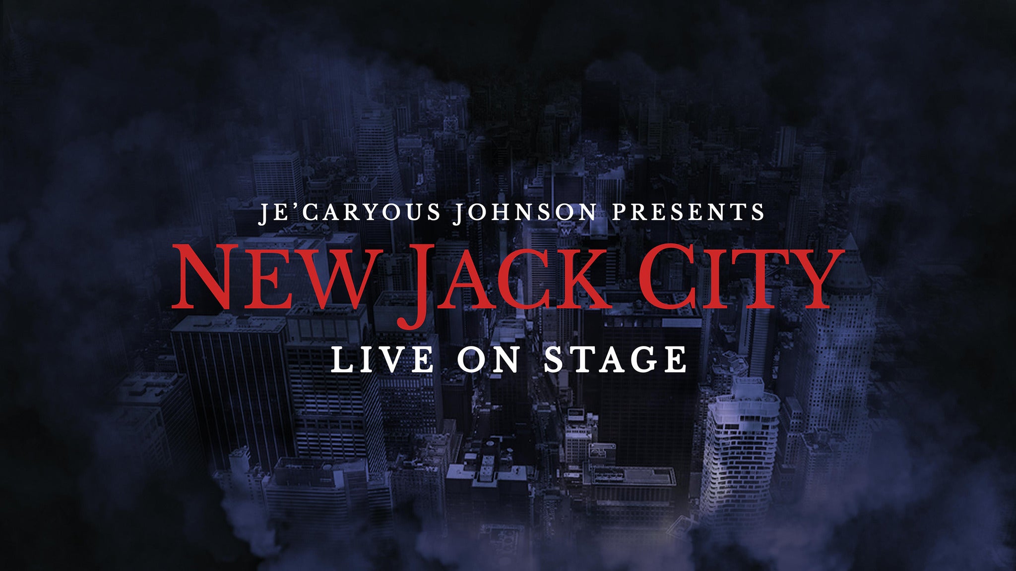Je&#039;Caryous Johnson Presents &ldquo;NEW JACK CITY LIVE&rdquo; presale information on freepresalepasswords.com