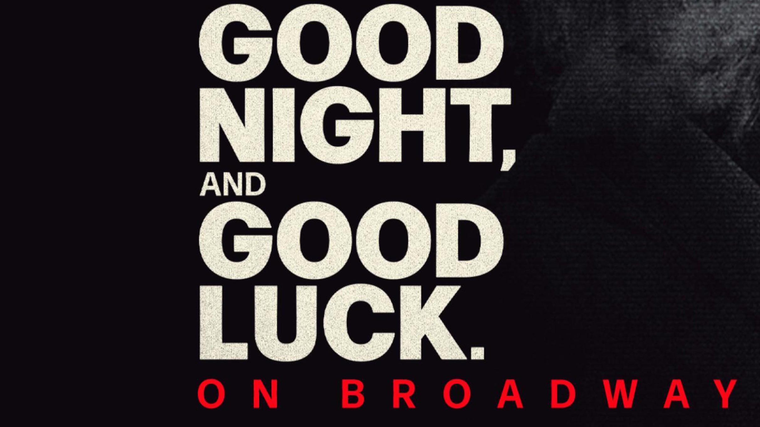 Good Night, and Good Luck at Winter Garden Theatre – New York, NY