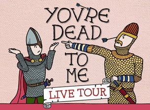 You’re Dead To Me – Live Tour at Opera House, Manchester