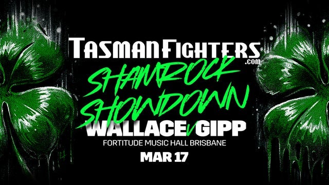 SHAMROCK SHOWDOWN – Wallace v Gipp in The Fortitude Music Hall, Brisbane 17/03/2024