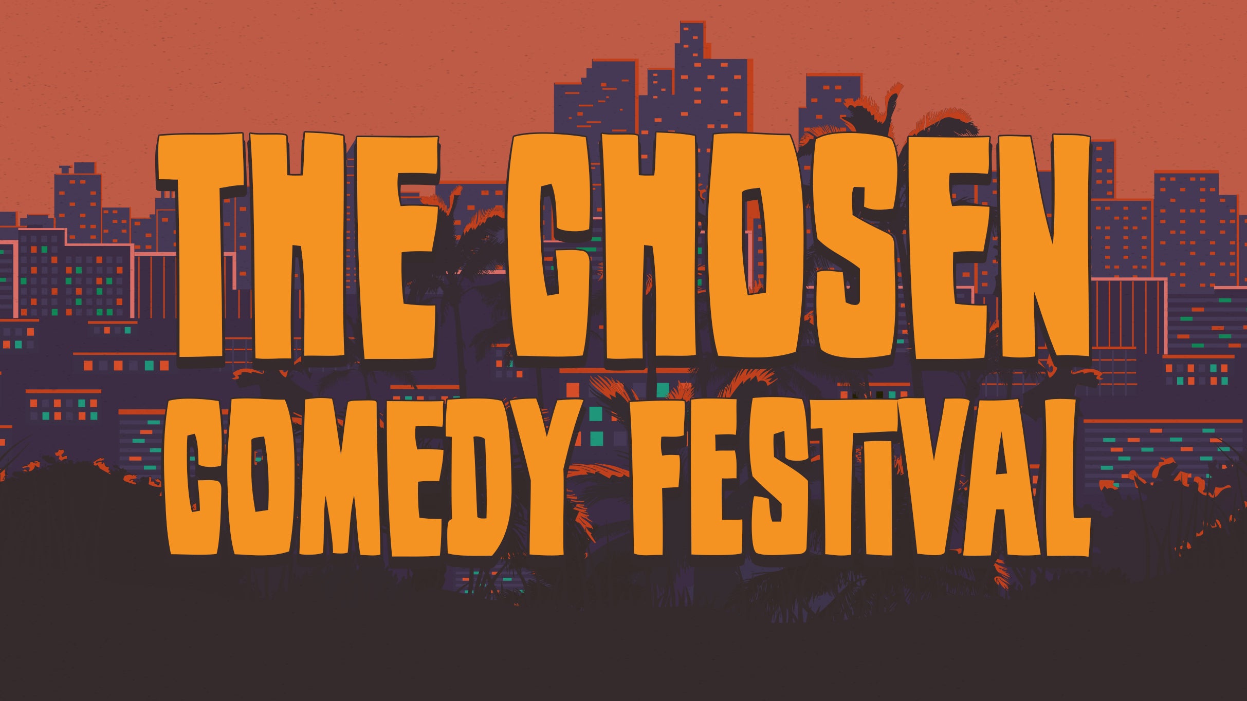 The Chosen Comedy Festival Tickets Event Dates & Schedule