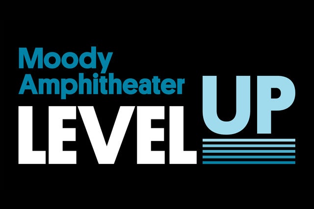 Level Up at Moody Amphitheater - Preferred Rooftop Access