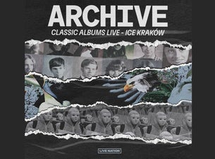 ARCHIVE: CLASSIC ALBUMS LIVE, 2025-02-24, Краков