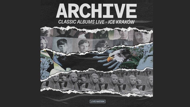 ARCHIVE: CLASSIC ALBUMS LIVE w ICE Kraków Congress Centre, Krakow 25/02/2025