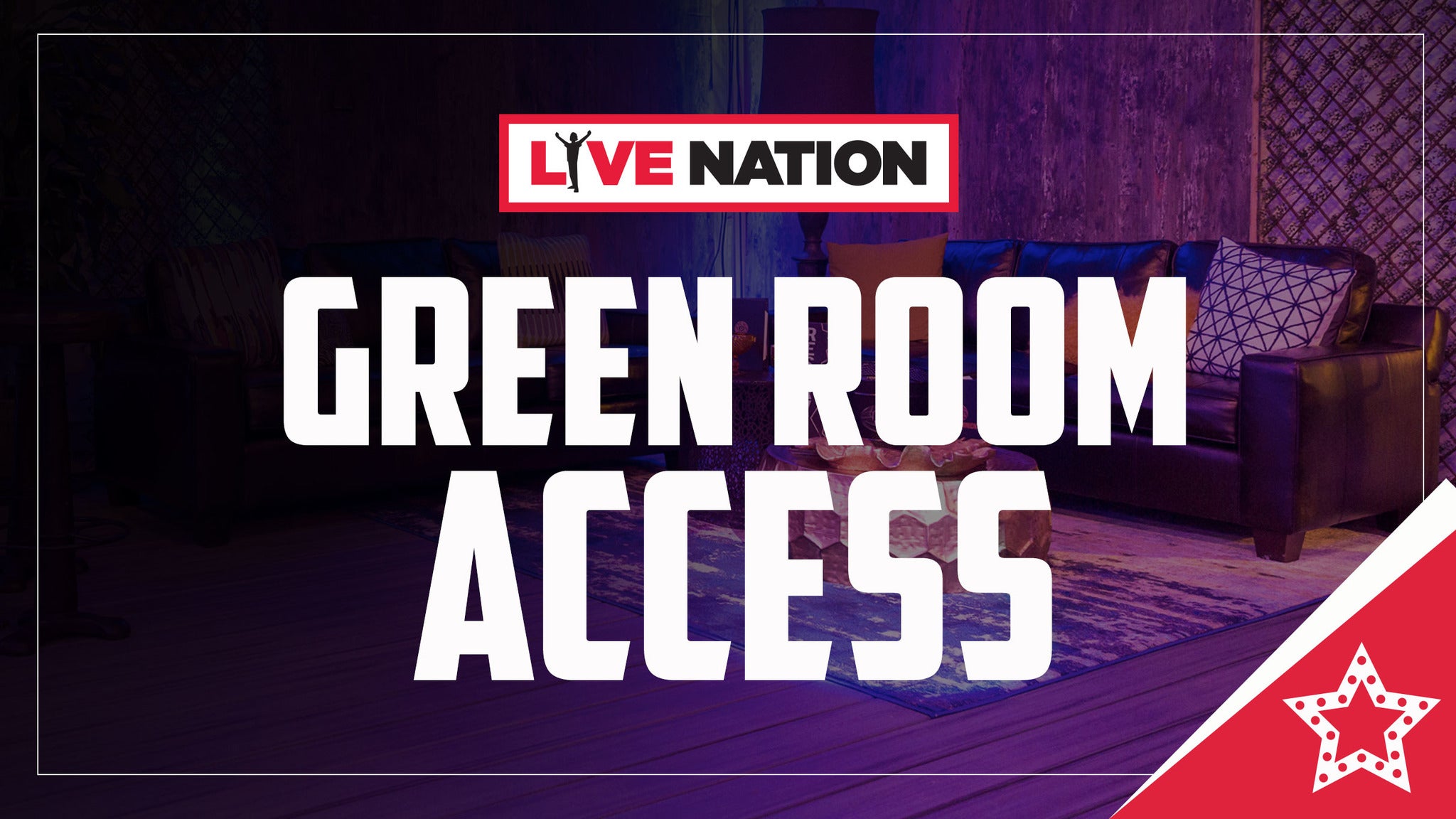 Live Nation Green Room Access Tickets | Event Dates & Schedule | 0