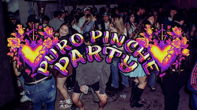 Puro Pinche Party (18+ w. ID)