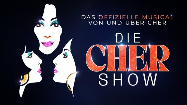 DIE CHER SHOW – Das offizielle Musical von und über CHER tickets and events in Deutschland 2025 - 2026